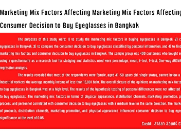 Marketing Mix Factors Affecting
Marketing Mix Factors Affecting Consumer
Decision to Buy Eyeglasses in Bangkok
