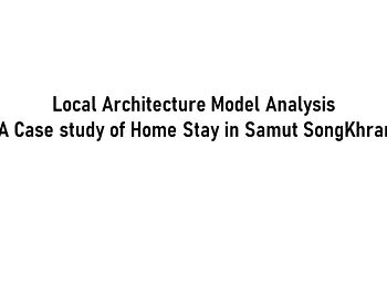 Local Architecture Model Analysis : A
Case study of Home Stay in Samut
SongKhram