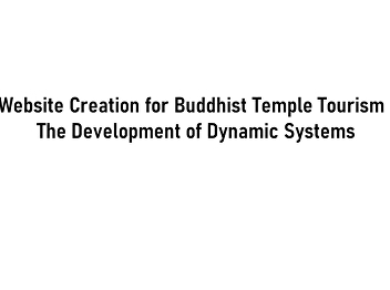 Website Creation for Buddhist Temple
Tourism: The Development of Dynamic
Systems