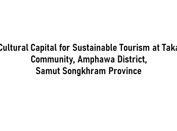 Cultural Capital for Sustainable Tourism
at Taka Community, Amphawa District,
Samut Songkhram Province