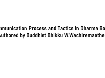Communication Process and Tactics in
Dharma Books Authored by Buddhist Bhikku
W.Wachiremaethee