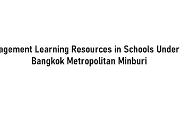 Management Learning Resources in Schools
Under The Bangkok Metropolitan Minburi